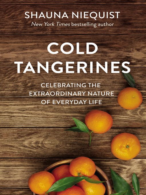 Title details for Cold Tangerines by Shauna Niequist - Wait list